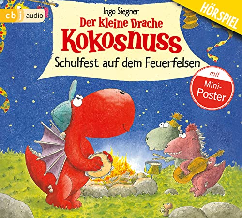 Der kleine Drache Kokosnuss - Schulfest auf dem Feuerfelsen: Hörspiel (Die Abenteuer des kleinen Drachen Kokosnuss, Band 5)