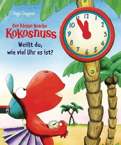 Der kleine Drache Kokosnuss - Weißt du, wie viel Uhr es ist?: Mit Uhr mit beweglichen Zeigern (Schul- und Kindergartenspaß, Band 6)