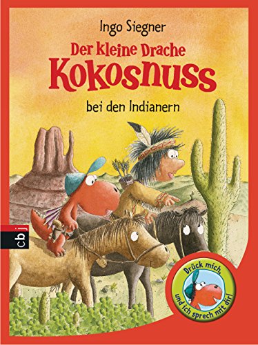 Der kleine Drache Kokosnuss bei den Indianern: Mit Soundeffekt (Sonderausgaben vom kleinen Drachen Kokosnuss, Band 3) von cbj