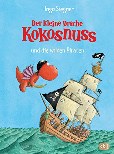 Der kleine Drache Kokosnuss und die wilden Piraten (Die Abenteuer des kleinen Drachen Kokosnuss, Band 9): Das perfekte Ostergeschenk für Kinder ab 5 Jahren von cbj