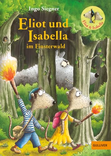 Eliot und Isabella im Finsterwald: Roman. Mit farbigen Bildern von Ingo Siegner (Eliot und Isabella, 4) Eliot und Isabella im Finsterwald: Roman. Mit farbigen Bildern von Ingo Siegner (Eliot und Isabella, 4)