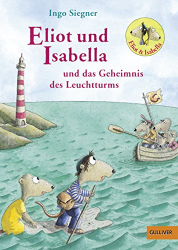 Eliot und Isabella und das Geheimnis des Leuchtturms: Roman für Kinder. Mit farbigen Bildern von Ingo Siegner (Eliot und Isabella, 3) Eliot und Isabella und das Geheimnis des Leuchtturms: Roman für Kinder. Mit farbigen Bildern von Ingo Siegner (Eliot und Isabella, 3)