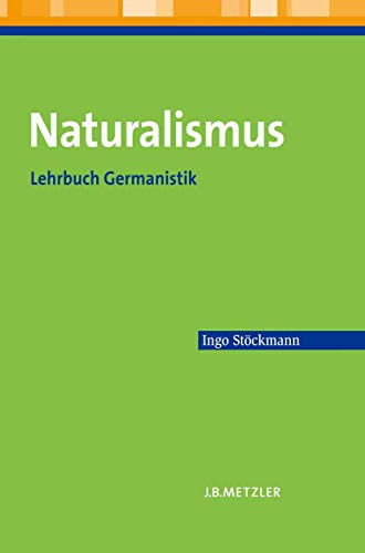 Naturalismus: Lehrbuch Germanistik von J.B. Metzler