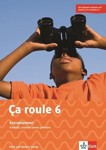 Ça roule 6: Entraînement. Digitale Inhalte (u.a. interaktive Übungen) und Audios auf meinklett.ch von Klett und Balmer