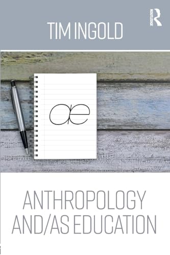 Anthropology and/as Education von Routledge