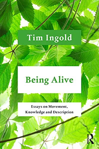 Being Alive: Essays on Movement, Knowledge and Description von Routledge
