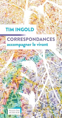 Correspondances: Accompagner le vivant von ACTES SUD