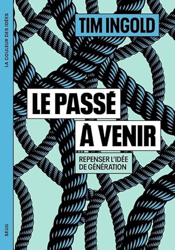 Le Passé à venir: Repenser l'idée de génération von SEUIL