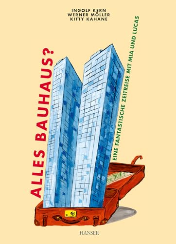 Alles Bauhaus?: Eine fantastische Zeitreise mit Mia und Lucas