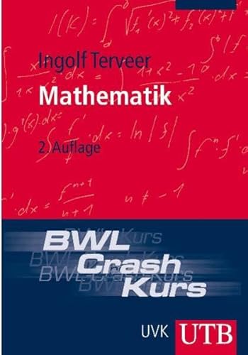 BWL-Crash-Kurs Mathematik (UTB M / Uni-Taschenbücher)