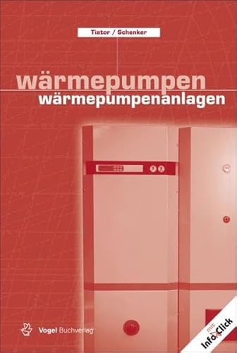 Wärmepumpen /Wärmepumpenanlagen: Mit Zugangscode im Buch zum Onlineservice Info-Click (Sanitär - Heizung - Klima)