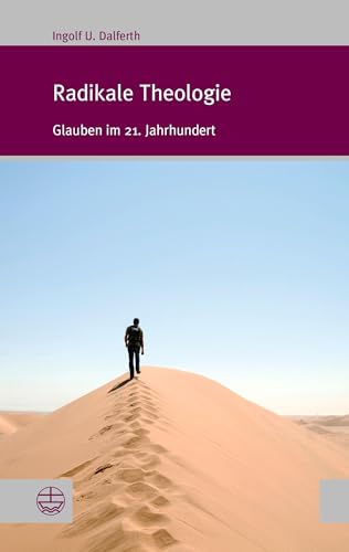 Radikale Theologie: Glauben im 21. Jahrhundert (Forum Theologische Literaturzeitung (ThLZ.F), Band 23) von Evangelische Verlagsansta