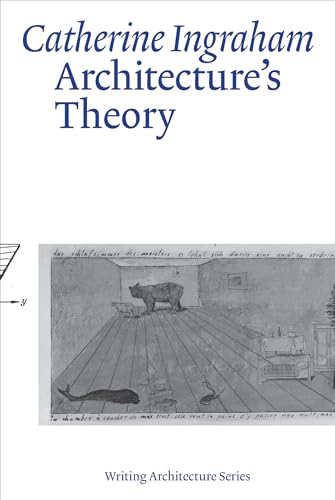 Architecture’s Theory (Writing Architecture) von The MIT Press