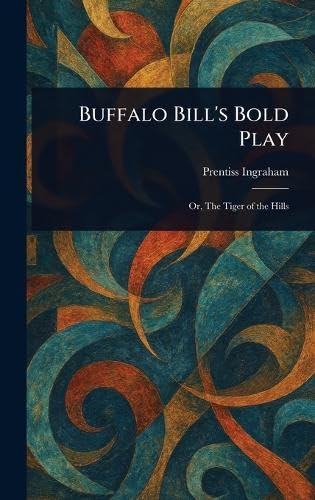 Buffalo Bill's Bold Play von Anson Street Press