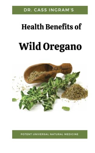 Health Benefits of Wild Oregano: Potent Universal Natural Medicine