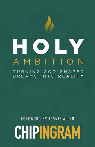 Holy Ambition: Turning God-shaped Dreams into Reality