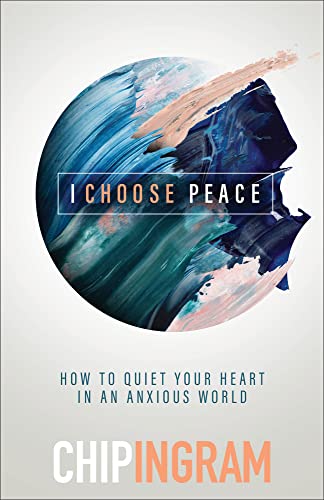 I Choose Peace: How to Quiet Your Heart in an Anxious World von Baker Books, a division of Baker Publishing Group