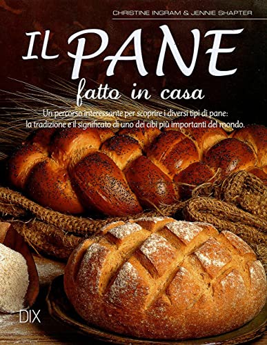 Il pane fatto in casa (Varia illustrata)
