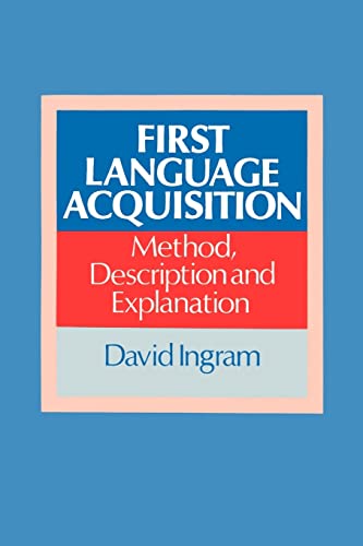First Language Acquisition: Method, Description and Explanation