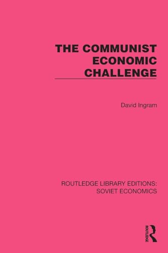 The Communist Economic Challenge (Routledge Library Editions: Soviet Economics) von Routledge