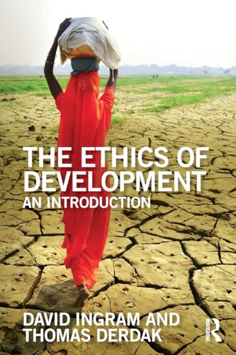 The Ethics of Development: An Introduction von Routledge