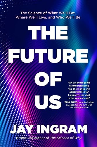The Future of Us: The Science of What We'll Eat, Where We'll Live, and Who We'll Be von Simon & Schuster