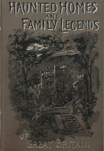 Haunted Homes and Family Traditions of Great Britain: A House of Pomegranates Esoteric Edition von The House of Pomegranates Press