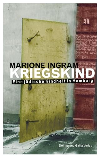 KRIEGSKIND. Eine jüdische Kindheit in Hamburg