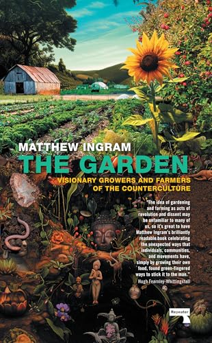 The Garden: Visionary Growers and Farmers of the Counterculture von Penguin