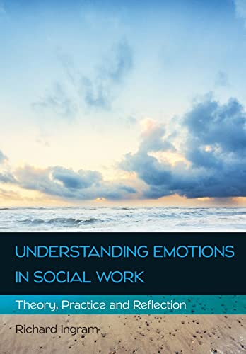 Understanding Emotions in Social Work: Theory, Practice and Reflection von Open University Press
