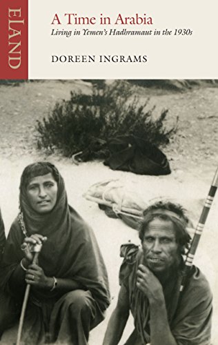 A Time in Arabia: Living in Yemen's Hadhramant in the 1930s: Life in Hadhramaut