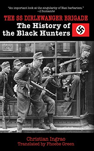 The SS Dirlewanger Brigade: The History of the Black Hunters von Skyhorse