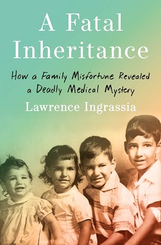 A Fatal Inheritance: How a Family Misfortune Revealed a Deadly Medical Mystery von Henry Holt & Company