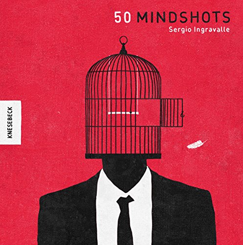 50 Mindshots: Genial illustrierte Sinnbilder und Geistesblitze zum Nach- und Weiterdenken (für alle Fans von Christoph Niemann und Noma Bar): Genial illustrierte Sinnbilder zum Nach- und Weiterdenken