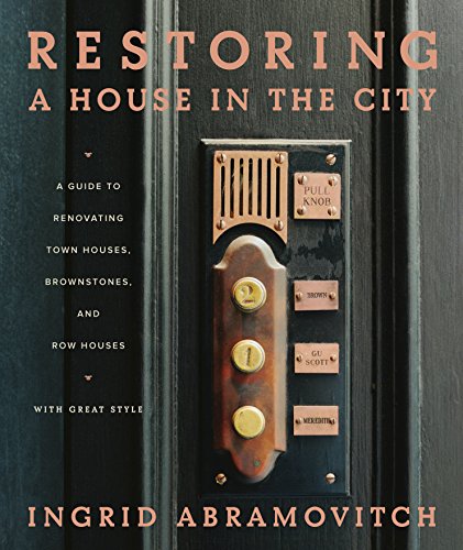 Restoring a House in the City von Workman Publishing