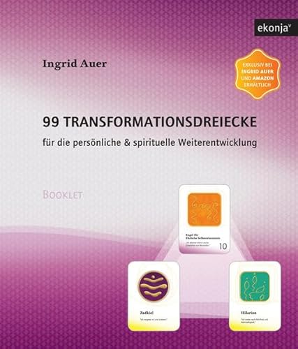 99 Transformationsdreiecke: Für die persönliche & spirituelle Weiterentwicklung: für die persönliche und spirituelle Weiterentwicklung von Ekonja-Verlag