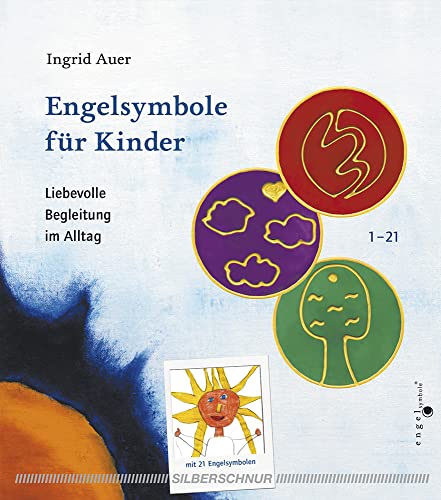 Engelsymbole für Kinder. Liebevolle Begleitung im Alltag von Silberschnur Verlag Die G