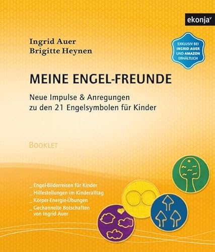 Meine Engel-Freunde: Neue Impulse & Anregungen zu den 21 Engelsymbolen für Kinder von LICHTPUNKT & EKONJA-VERLAG Ingrid Auer GmbH