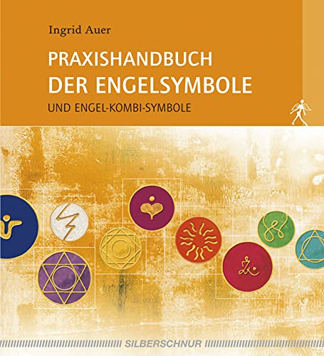 Praxishandbuch der Engelsymbole. Und Engel-Kombi-Symbole