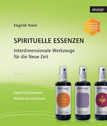 Spirituelle Essenzen: Interdimensionale Werkzeuge für die Neue Zeit von Lichtpunkt & Ekonja-Verlag Ingrid Auer GmbH