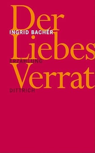 Der Liebesverrat: Erzählung von Dittrich, Berlin