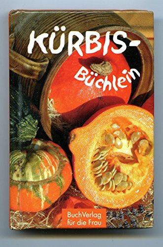 Kürbis-Büchlein: Ein Gigant offenbart seine Möglichkeiten (Minibibliothek)