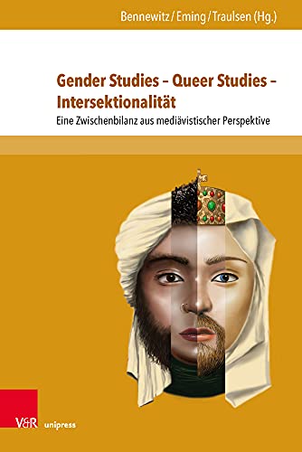 Gender Studies - Queer Studies - Intersektionalität: Eine Zwischenbilanz aus mediävistischer Perspektive (Berliner Mittelalter- und Frühneuzeitforschung, Band 25)