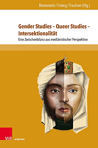 Gender Studies - Queer Studies - Intersektionalität: Eine Zwischenbilanz aus mediävistischer Perspektive (Berliner Mittelalter- und Frühneuzeitforschung, Band 25)