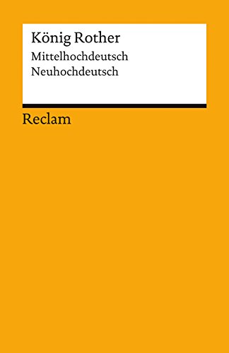 König Rother. Mittelhochdeutsch/Neuhochdeutsch: Deutsch-Lektüre, Deutsche Klassiker der Literatur – 18047 (Reclams Universal-Bibliothek) von Reclam Philipp Jun.