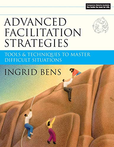 Advanced Facilitation Strategies: Tools & Techniques to Master Difficult Situations von Jossey-Bass