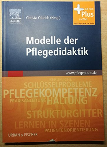 Modelle der Pflegedidaktik: mit pflegeheute.de-Zugang von Elsevier