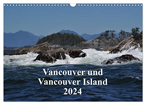 Vancouver und Vancouver Island 2024 (Wandkalender 2024 DIN A3 quer), CALVENDO Monatskalender von CALVENDO