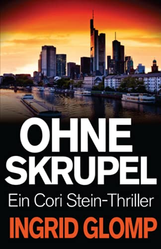 Ohne Skrupel: Ein Cori-Stein-Thriller