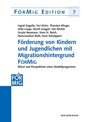 Förderung von Kindern und Jugendlichen mit Migrationshintergrund FörMig: Bilanz und Perspektiven eines Modellprogramms (FörMig Edition) von Waxmann
